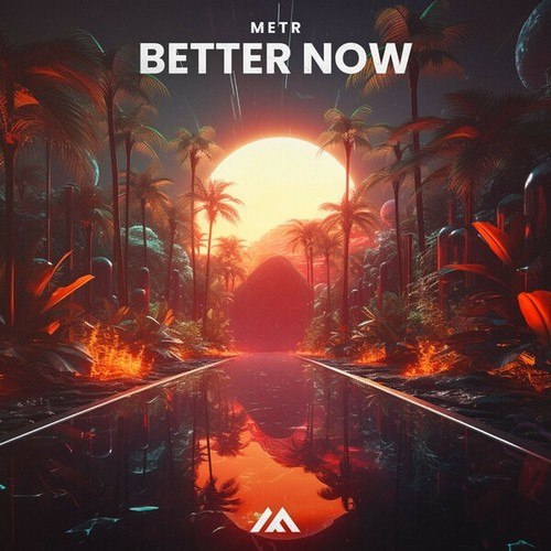 Metr-Better Now