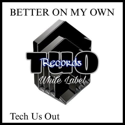 Tech Us Out-Better On My Own