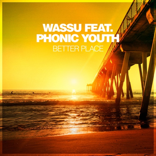 Wassu, Phonic Youth, Wynnwood-Better Place