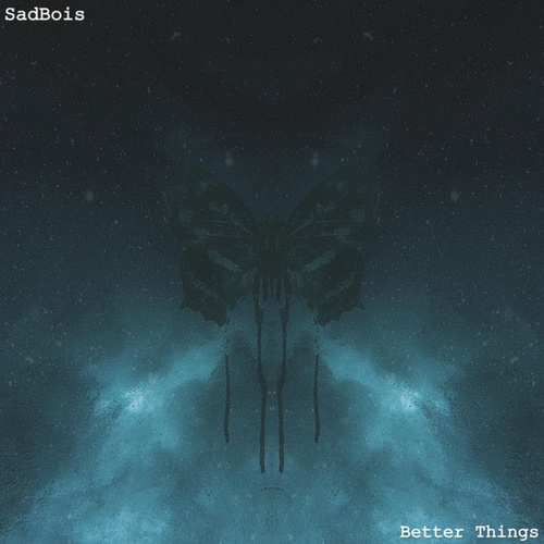 SadBois-Better Things