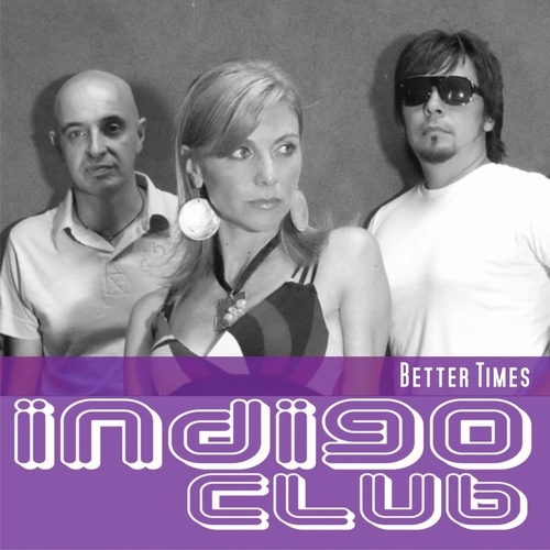 Indigo Club-Better Times