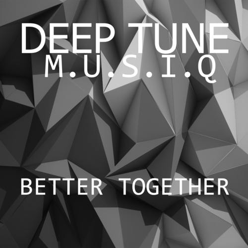 Deep Tune Musiq, Tikatso-Better Together