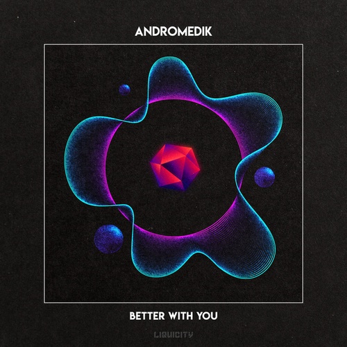 Andromedik-Better With You