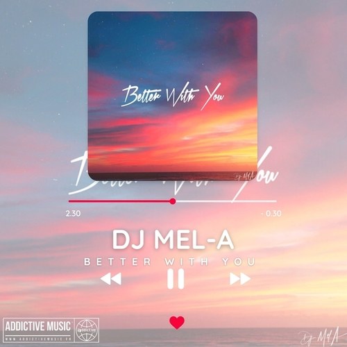 DJ Mel-A-Better with you