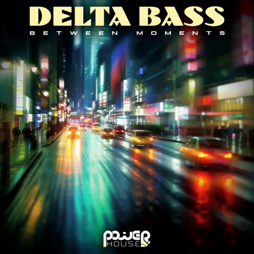 Delta Bass-Between Moments
