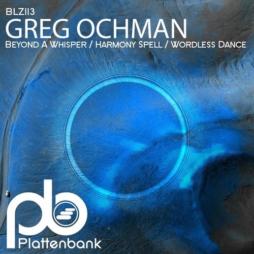 Greg Ochman-Beyond a Whisper / Harmony Spell / Wordless Dance
