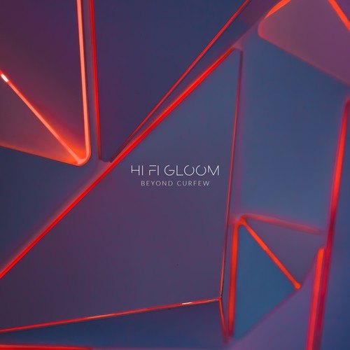 Hi Fi Gloom-Beyond Curfew