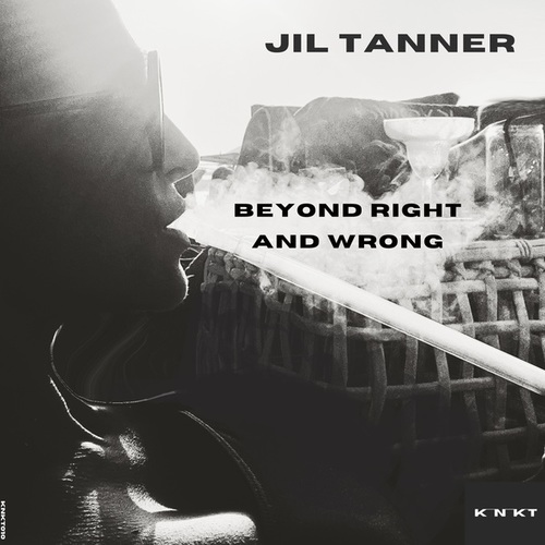 Jil Tanner-Beyond Right and Wrong (Extended Mix)