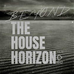 Beyond the House Horizon, Vol.02