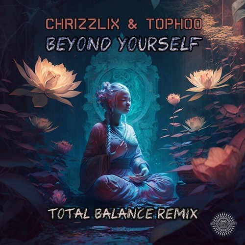 Chrizzlix, Tophoo, Total Balance-Beyond Yourself (Total Balance Remix)