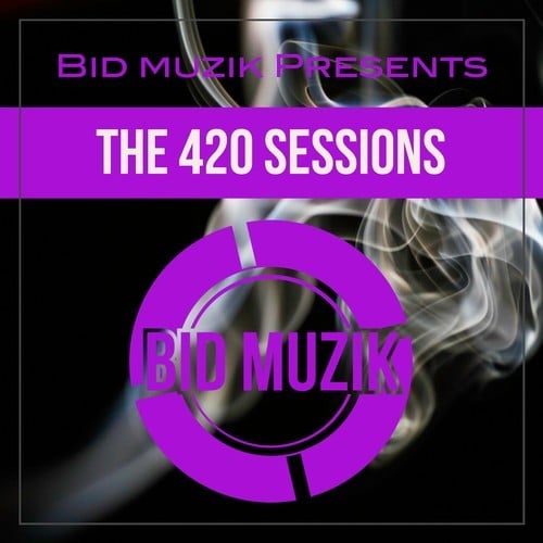 Various Artists-Bid Muzik Presents - The 420 Sessions
