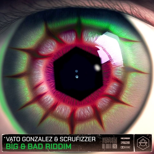 Vato Gonzalez, Scrufizzer-Big & Bad Riddim