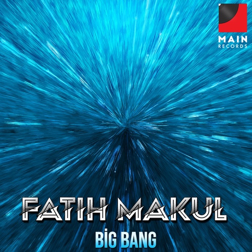 Fatih Makul-Big Bang