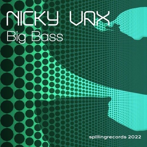 Nicky Vax-Big Bass