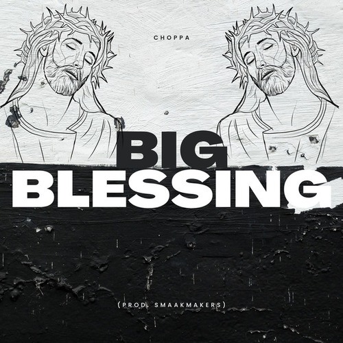 Choppa-Big Blessing