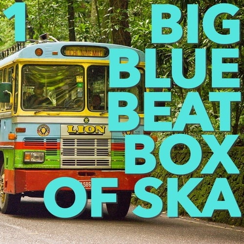 Big Blue Beat Box of Ska, Vol. 1