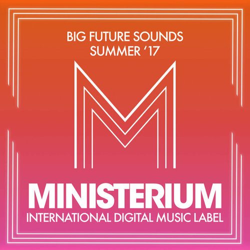 Big Future Sounds (Summer '17)