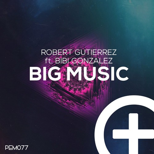 Robert Gutierrez, Bibi Gonzalez-Big Music