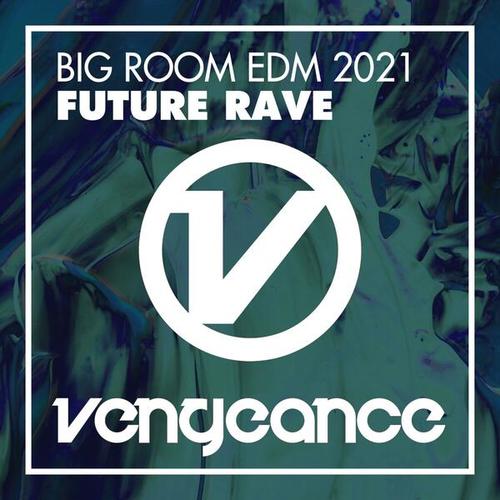 Various Artists-Big Room EDM 2021 - Future Rave