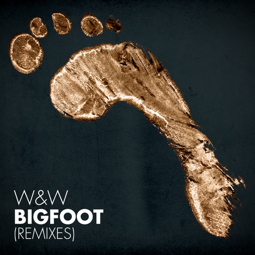 W&w, Dillon Francis, LNY TNZ, Praia Del Sol-Bigfoot (Remixes)