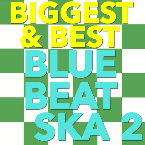 Various Artists-Biggest & Best Blue Beat Ska, Vol. 2