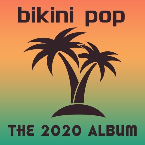 Various Artists-Bikini Pop: The 2020 Album