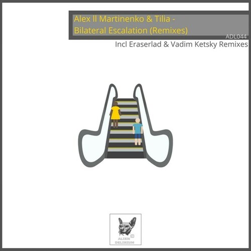 Alex Ll Martinenko, Tilia, Eraserlaf, Vadim Ketsky-Bilateral Escalation (Remixes)