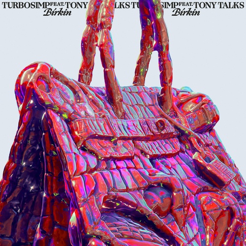 Turbosimp, Tony Talks-BIRKIN