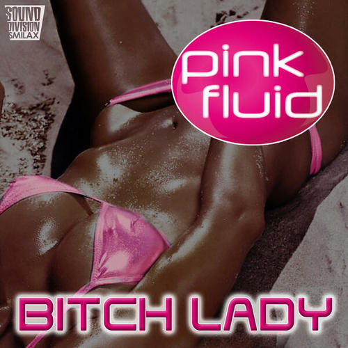 Pink Fluid-Bitch Lady