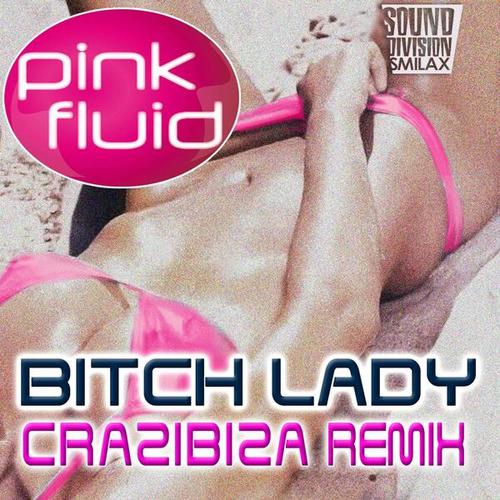 Pink Fluid-Bitch Lady Remix
