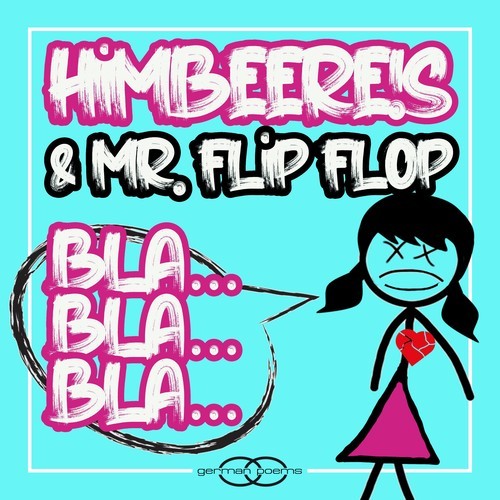 HimbeerE!s, Mr. Flip Flop-Bla Bla Bla