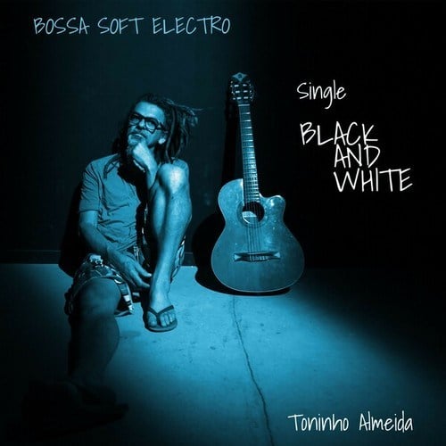 Douglas Marcolino, Toninho Almeida-Black and White (Bossa Soft Electro)