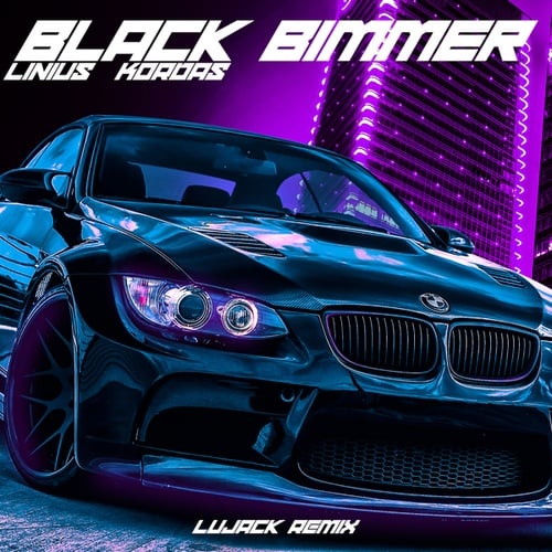 Black Bimmer (LuJack Remix)
