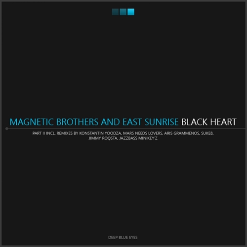 East Sunrise, Magnetic Brothers-Black Heart