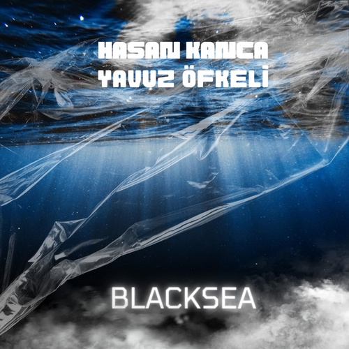 Hasan Kanca, Yavuz Ofkeli-Black Sea