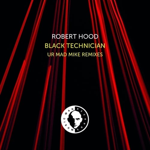 Robert Hood, Mad Mike-Black Technician (UR Mad Mike Remixes)
