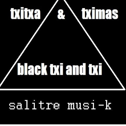 Txitxa, Tximas-Black Txi and Txi