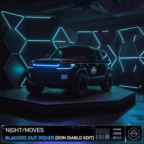 NIGHT / MOVES, Don Diablo-Blacked Out Rover