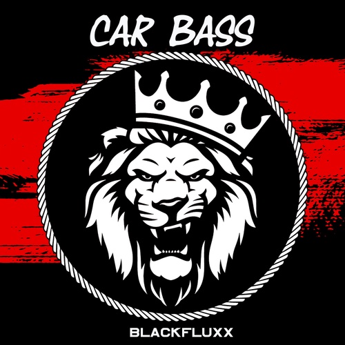 Bass Boosted, Car Bass-Blackfluxx