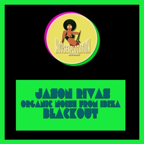 Jason Rivas, Organic Noise From Ibiza-Blackout