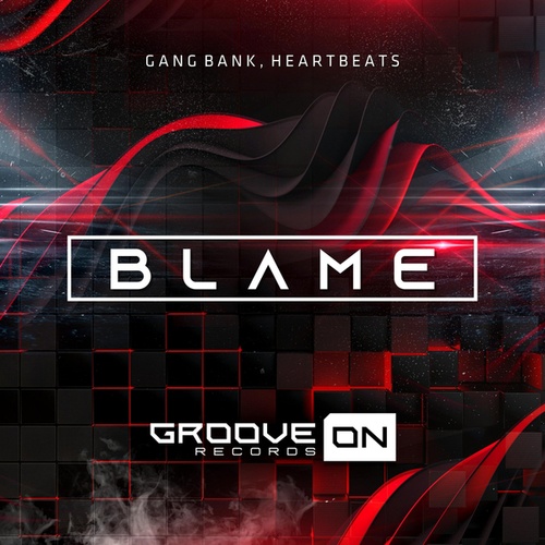 Gang Bank, HeartBeats-Blame