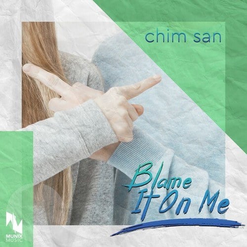 Chim San-Blame It on Me