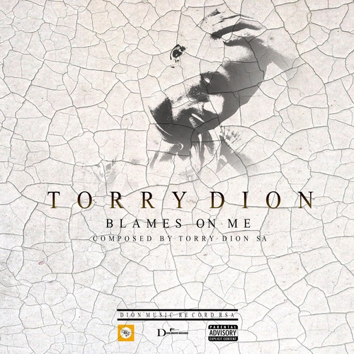 Torry Dion-Blames on Me