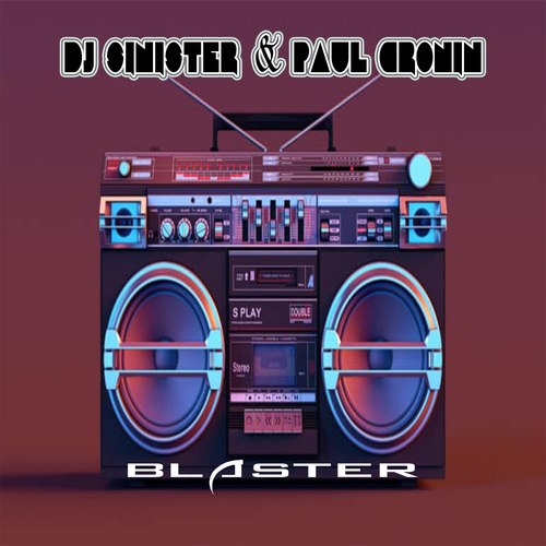 DJ Sinister, Paul Cronin-Blaster