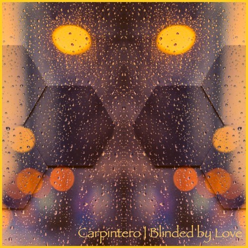 Carpintero-Blinded by Love