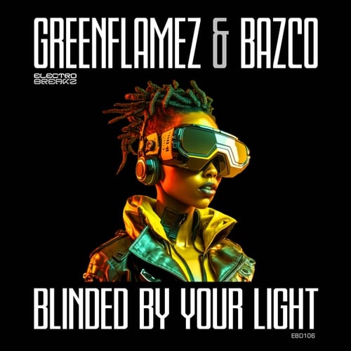 Bazco, GreenFlamez-Blinded By Your Light