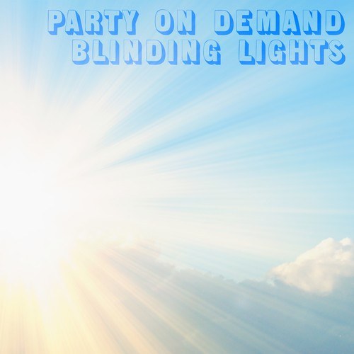 Party On Demand-Blinding Lights