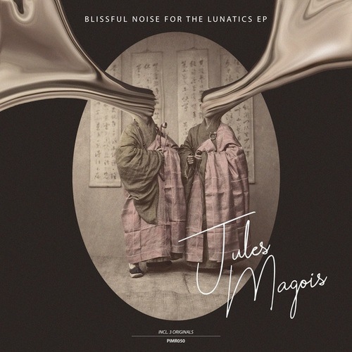 Jules Magois-Blissfull Noise For The Lunatics EP