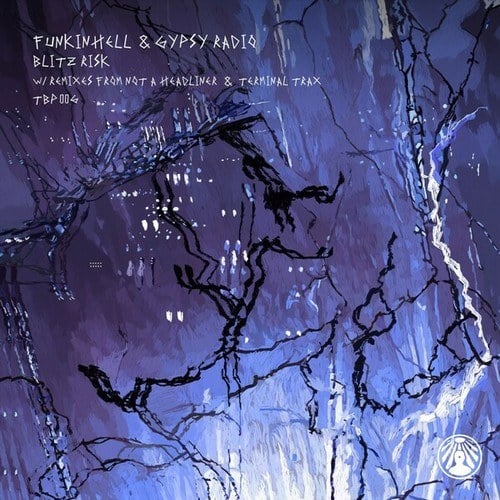 Funkinhell, Gypsy Radio, Terminal Trax, Not A Headliner-Blitz Risk (TBP006)