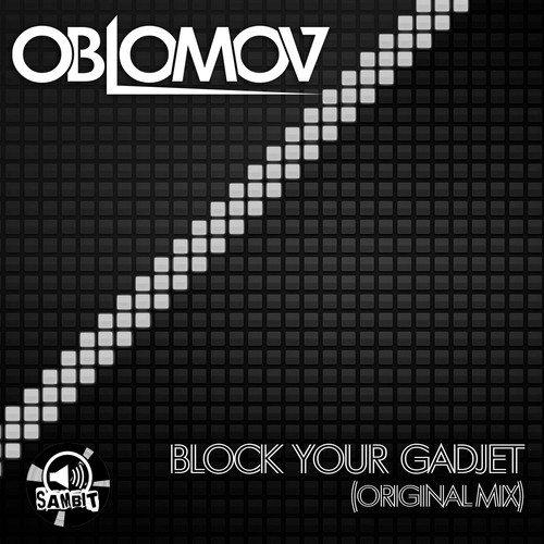 Oblomov-Block Your Gadjet